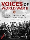 Voices of World War II : New Zealanders share their stories