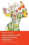 Imprint Africa : conversations with African women publishers