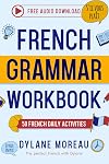 French Grammar Workbook: 50 French Grammar and Conjugation Activities for Daily Practice