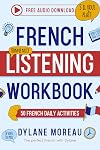 French Listening Workbook: 50 French Listening Activities for Daily Practice
