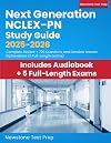 Next Generation NCLEX-PN Study Guide 2024-2025: Complete Review + 725 Questions and Detailed Answer Explanations (5 Full-Length Exams)