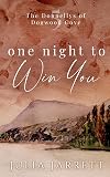 One Night To Win You: A steamy one night stand, small town romance (The Donnellys of Dogwood Cove)