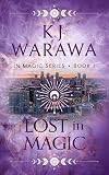 Lost In Magic: A Magic FBI, Witchy, Paranormal Romance (In Magic Series Book 1)