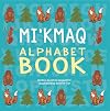 Mi'kmaq Alphabet Book (Micmac Edition)