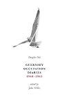 Guernsey Occupation Diaries 1940-1945