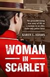 Woman In Scarlet: The groundbreaking true story of life as a woman in an elite, male-only police force