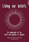 Living our Beliefs: An Exploration of the faith and practice of the Quakers