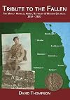 Tribute to the Fallen : The men of Alnwick, Amble, Rothbury & Wooler Districts 1914-1920