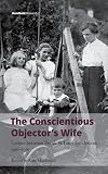 The Conscientious Objector's Wife, 1916-1919 (Handheld Research)