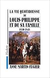 La vie quotidienne de Louis-Philippe et de sa famille, 1830-1848