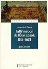 Histoire de France, numéro 21. L'affirmation de l'Etat absolu : 1515-1652