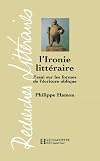 L'Ironie littéraire. Essai sur les formes de l'écriture oblique