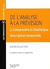 De l'analyse à la prévision : Volume 2, Comprendre la Statistique descriptive temporelle