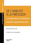 De l'analyse a la prévision : Volume 3, Comprendre la statistique inductive, ajustement, lois