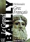 Dictionnaire Grec-Français. le Grand Bailly