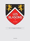 Les blasons: art et langage héraldiques