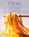 P&acirc;tes : Le grand livre pour tout savoir sur l'art et la mani&egrave;re de pr&eacute;parer les p&acirc;tes