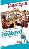 Guide du Routard Mexique 2012