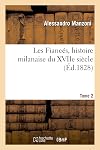 Les Fiances, Histoire Milanaise Du Xviie Siecle Tome 2 (Litterature) (French Edition)