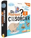 Dis Pourquoi ? - Spécial C'est pas Sorcier !