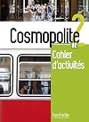 Cosmopolite 2 : Cahier d'activités CD audio