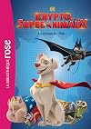 Krypto et les Super-Animaux - Le roman du film