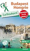 Guide du Routard Budapest , Hongrie 2016 / 2017 [ Hungary ] (Le Routard) (French Edition)