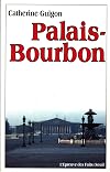 Palais-Bourbon: la vie quotidienne à l'Assemblée