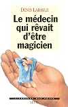 Le médecin qui rêvait d'être magicien