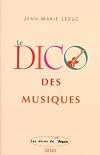 LE DICO DES MUSIQUES. Musiques occidentales, extra-europ&eacute;ennes et world