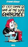 Et c'est comme ca que je me suis enrhume