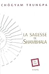 La Sagesse de Shambhala