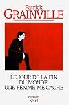 Le jour de la fin du monde, une femme me cache