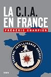 La CIA en France : 60 ans d'ingรฉrence dans les affaires franรงaises
