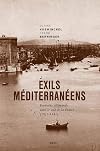 Exils méditerranéens: écrivains allemands dans le sud de la France: 1933-1941