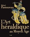 L'Art hΓ©raldique au Moyen Age
