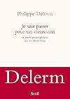 Je vais passer pour un vieux con : Et autres petites phrases qui en disent long