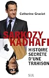 Sarkozy-Kadhafi. Histoire secrète d'une trahison