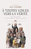 A toutes voiles vers la v&eacute;rit&eacute; : Une autre histoire de la philosophie au temps des Lumi&egrave;res