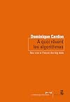 A quoi r&ecirc;vent les algorithmes : Nos vies &agrave; l'heure des big data