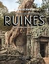 Une histoire universelle des ruines. Des origines aux Lumières