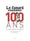 Le Canard Enchainé , 100 ans : un siecle d'articles et de dessins (French Edition)