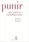 Punir. Une passion contemporaine