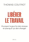 Libérer le travail : pourquoi la gauche s'en moque et pourquoi ça doit changer