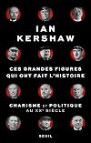 Ces grandes figures qui ont fait l'histoire. Charisme et politique au XXe siècle