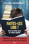 Faites-les lire !: Pour en finir avec le crétin digital