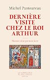 Derniรจre Visite chez le roi Arthur. Histoire d'un premier livre: Histoire d'un premier livre