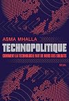 Technopolitique: Comment la technologie fait de nous des soldats