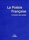 La poesie française a travers ses succes du moyen-age a nos jours