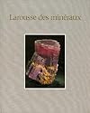 Larousse des minéraux (French Edition)